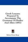 Greek Lessons Prepared To Accompany The Grammar Of Hadley And Allen