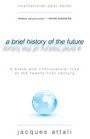 A Brief History of the Future A Brave and Controversial Look at the TwentyFirst Century