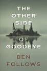 The Other Side of Goodbye A Thriller