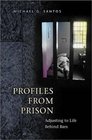 Profiles from Prison Adjusting to Life Behind Bars