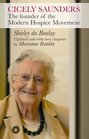 Cicely Saunders The Founder of the Modern Hospice Movement