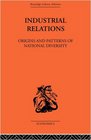 Industrial Relations Origins and Patterns of National Diversity