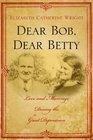 Dear Bob Dear Betty Love and Marriage During the Great Depression