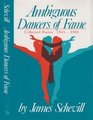 Ambiguous Dancers of Fame Collected Poems 19451985