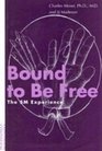 Bound to Be Free The Sm Experience