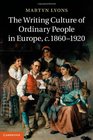 The Writing Culture of Ordinary People in Europe c18601920