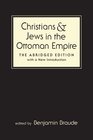 Christians and Jews in the Ottoman Empire The Abridged Edition with a New Introduction