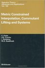 Metric Constrained Interpolation Commutant Lifting and Systems