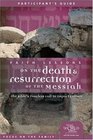 Faith Lessons on the Death and Resurrection of the Messiah  Participant's Guide