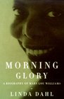 Morning Glory  A Biography of Mary Lou Williams