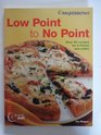 Low Point to No Point Over 60 Recipes for 6 Points and Under