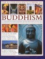 The Illustrated Encyclopedia of Buddhism A Comprehensive Guide to Buddhist History and Philosophy the Traditions and Practices Magnificently Illustrated  Photographs