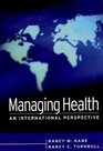 Managing Health  An International Perspective