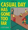 Casual Day Has Gone Too Far (Dilbert)