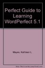 The Perfect Guide to Learning Wordperfect 51