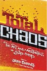 Total Chaos The Art And Aesthetics of Hiphop
