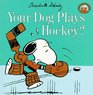 Your Dog Plays Hockey? (Peanuts)