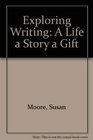 Exploring Writing A Life A Story A Gift