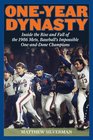 OneYear Dynasty Inside the Rise and Fall of the 1986 Mets Baseball's Impossible OneandDone Champions