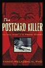 The Postcard Killer The True Story of J Frank Hickey