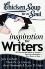 Chicken Soup for the Soul: Inspiration for Writers: 101 Motivational Stories for Writers - Budding or Bestselling - from Books to Blogs