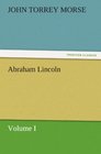 Abraham Lincoln Volume I