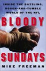 Bloody Sundays  Inside the Dazzling RoughandTumble World of the NFL