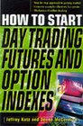 How To Start Day Trading Futures Options and  Indices