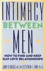 Intimacy Between Men How to Find and Keep Gay Love Relationships