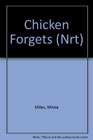 Chicken Forgets