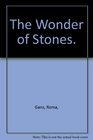 The Wonder of Stones