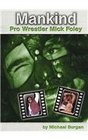 Mankind Pro Wrestler Mick Foley