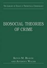 Biosocial Theories of Crime