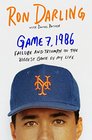Game 7 1986 Failure and Triumph in the Biggest Game of My Life