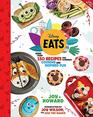 Disney Eats More than 150 Recipes for Everyday Cooking and Inspired Fun