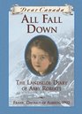 Dear Canada: All Fall Down: The Landslide Diary of Abby Roberts, Frank, District of Alberta, 1902