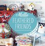 Mollie Makes Feathered Friends Crochet Knitting Sewing Felting Papercraft and More