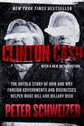 Clinton Cash: The Untold Story of How and Why Foreign Governments and Businesses Helped Make Bill and Hillary Rich