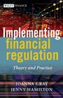 Implementing Financial Regulation Theory and Practice