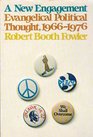 A New Engagement Evangelical Political Thought 19661976