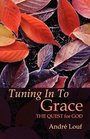 Tuning in to Grace: The Quest for God (Cistercian Studies Series, No 129)