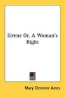 Eirene Or A Woman's Right