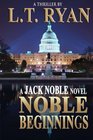 Noble Beginnings (Jack Noble, Bk 1)
