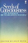 Seeds of Consciousness The Wisdom of Sri Nisargadatta Maharai