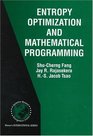 Entropy Optimization and Mathematical Programming