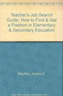 Teacher's Job Search GuideHow to Find  Get a Position in Elementary  Secondary Education