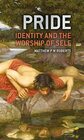 Pride Identity and the Worship of Self