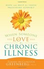 When Someone You Love Has a Chronic Illness Hope and Help for Those Providing Support