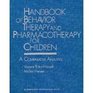Handbook of Behavior Therapy and Pharmacotherapy for Children A Comparative Analysis