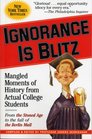 Ignorance is Blitz: Mangled Moments of History From Actual College Students
